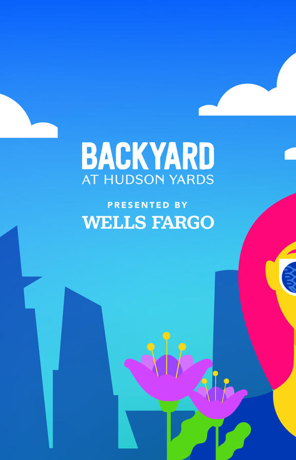 Backyard at Hudson Yards presented by Wells Fargo