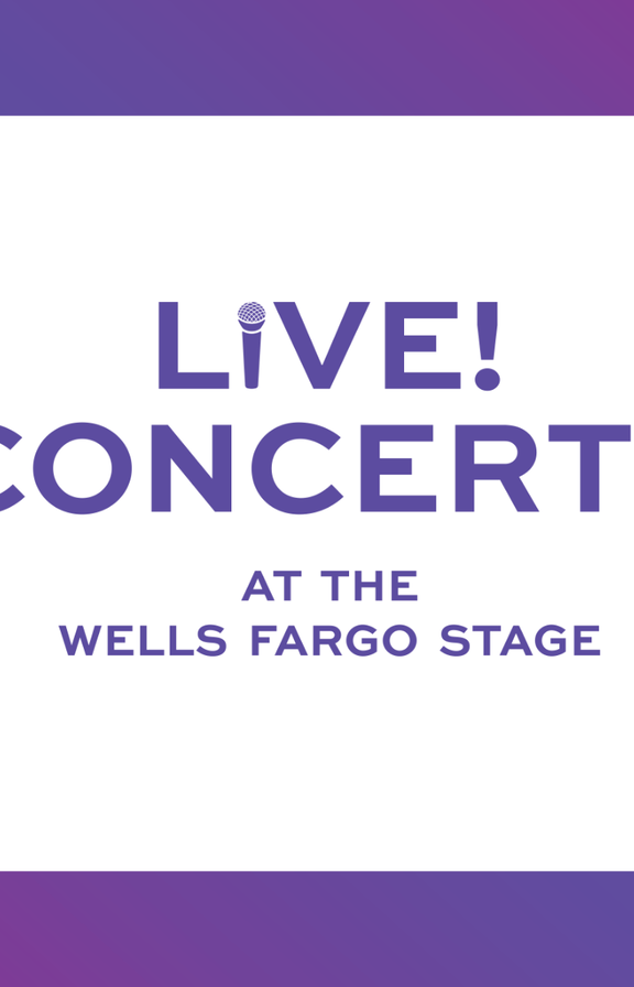 Poster that says "Live! Concerts at the wells fargo stage"
